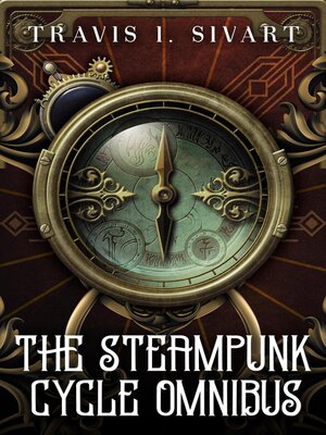 cover image of The Steampunk Cycle Omnibus